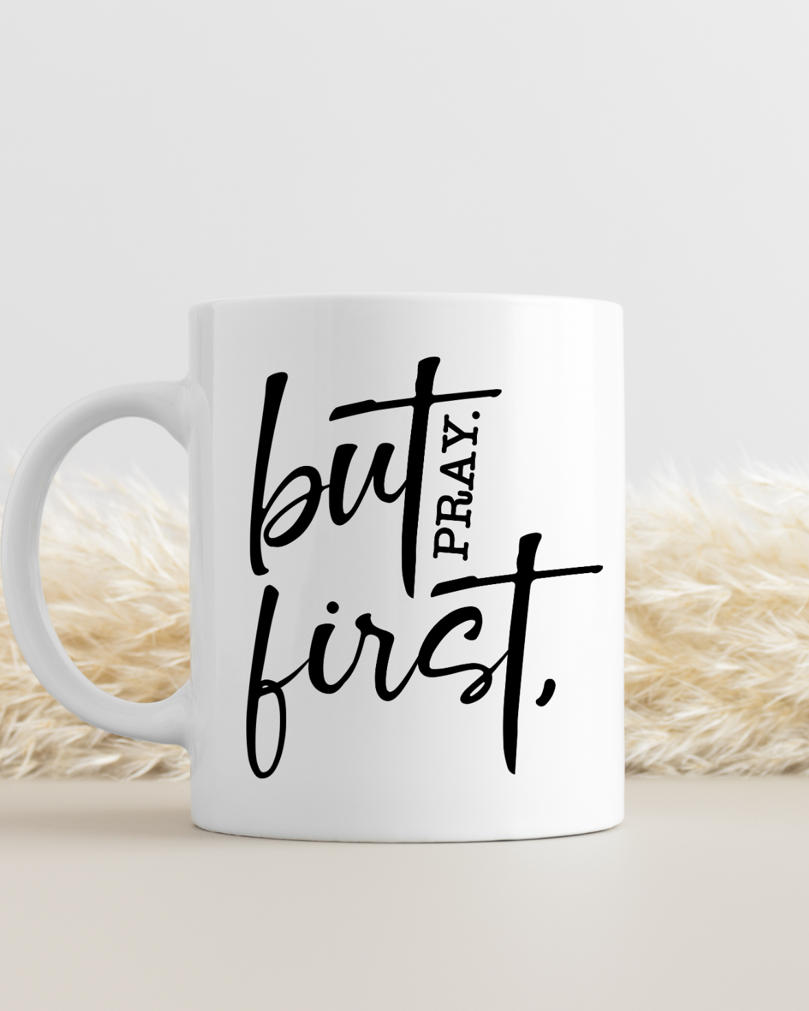But First Pray Mug