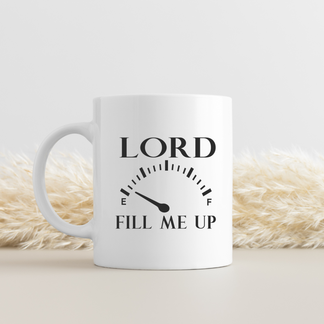 Lord, Fill Me Up Mug