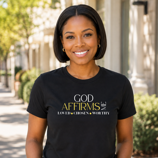 God Affirms Me™ Affirmation Tee