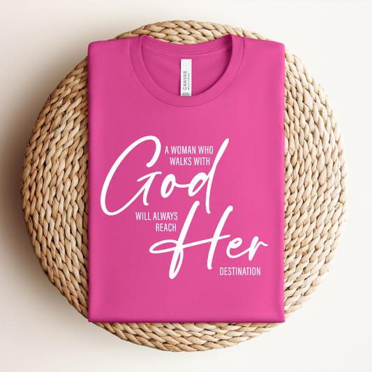 A Woman Who Walks With God Tee