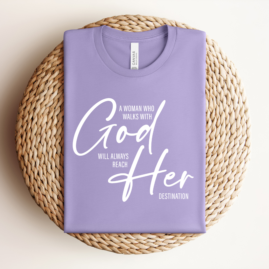 A Woman Who Walks With God Tee