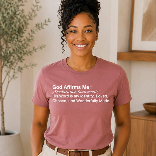 God Affirms Me™ Declaration Statement Tee