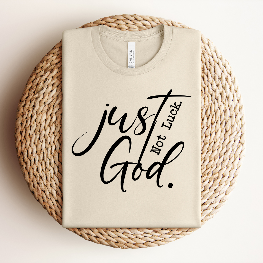 Just God Not Luck