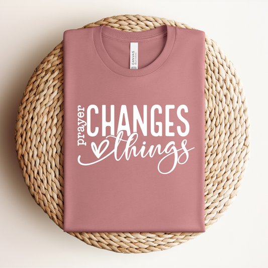 Prayer Changes Things Tee
