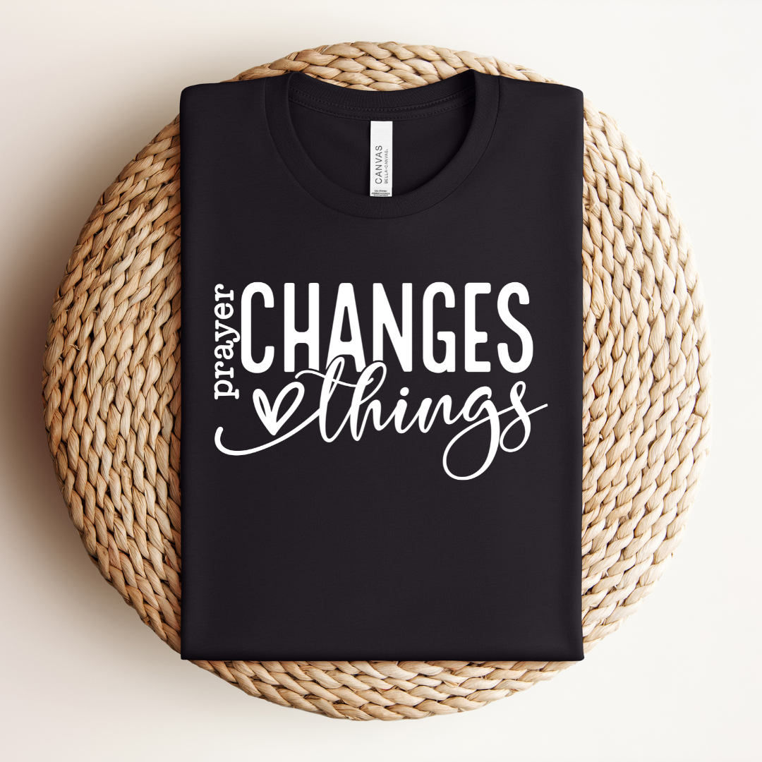 Prayer Changes Things Tee