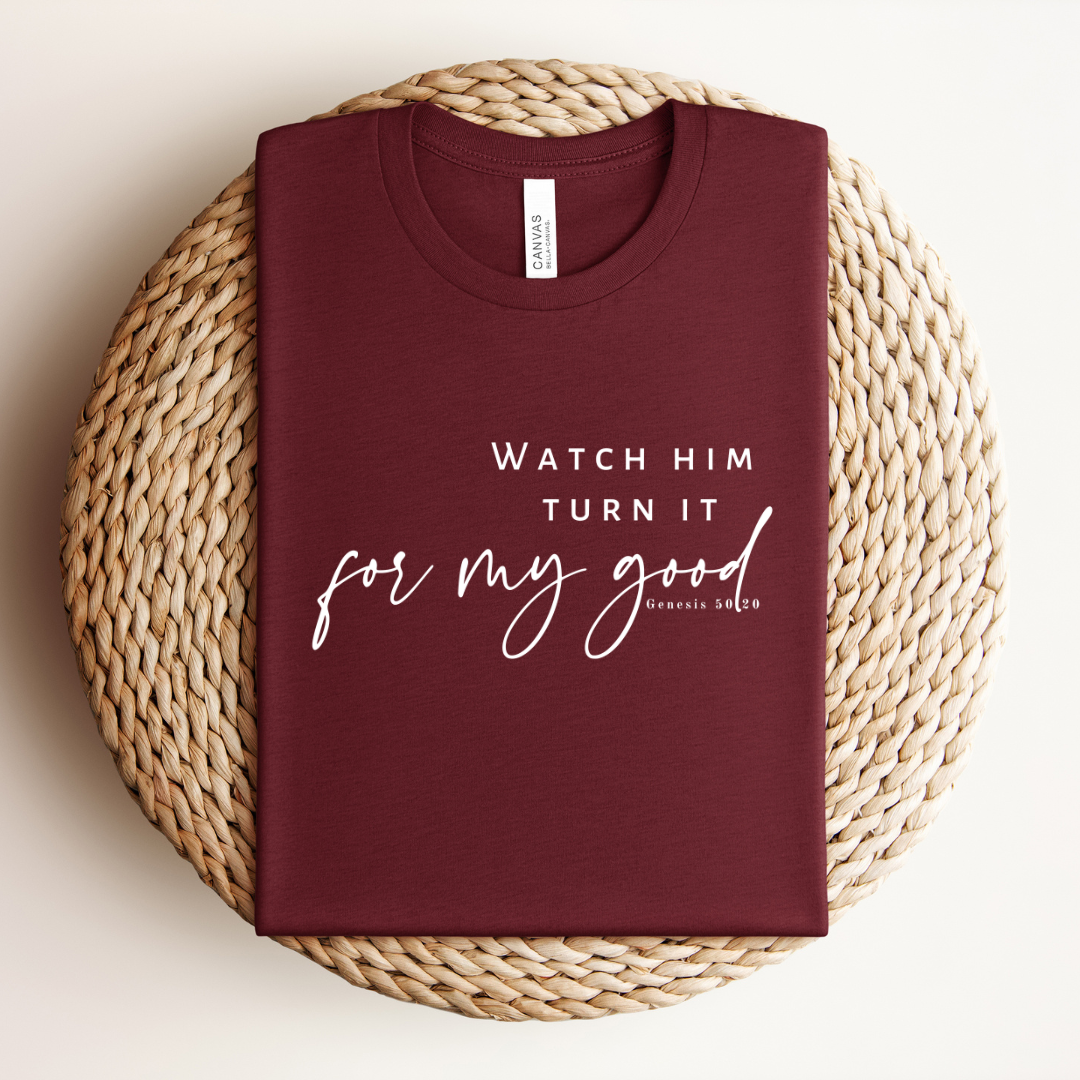 Watch Him Turn It For My Good Tee