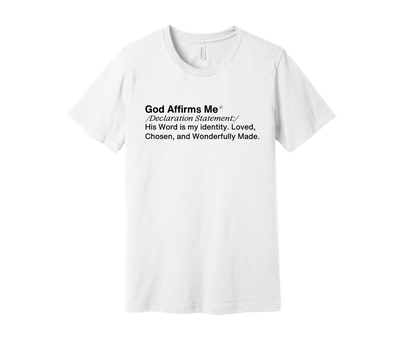 God Affirms Me™ Declaration Statement Tee